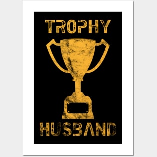 Trophy Husband Posters and Art